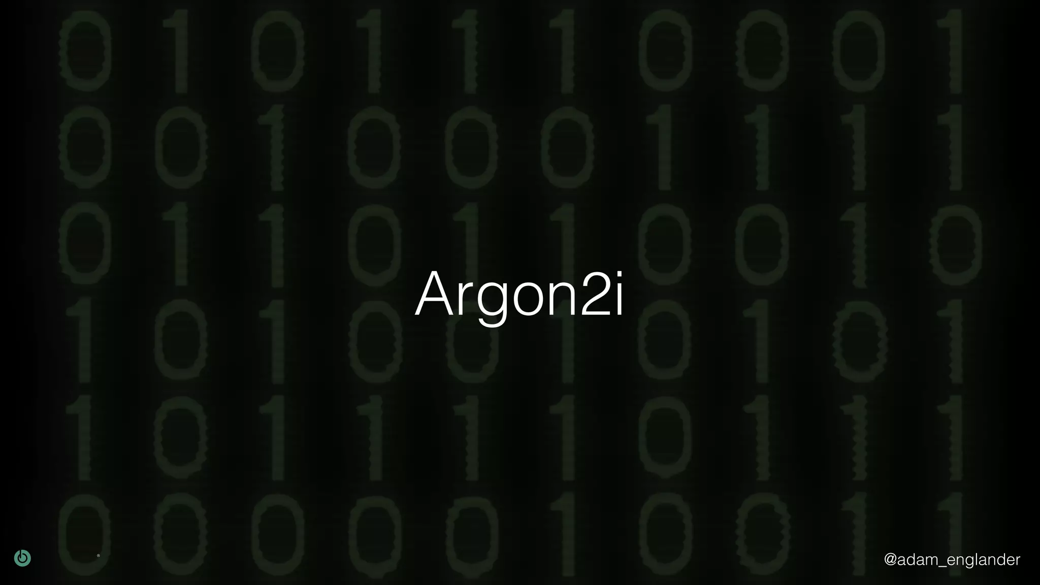 @adam_englander
Argon2i
 