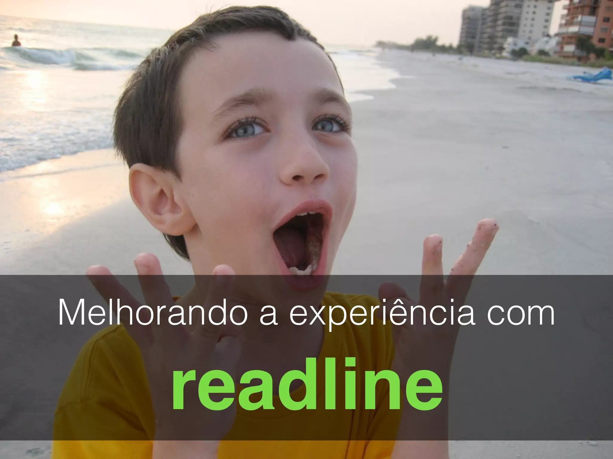 readline
Melhorando a experiência com
 
