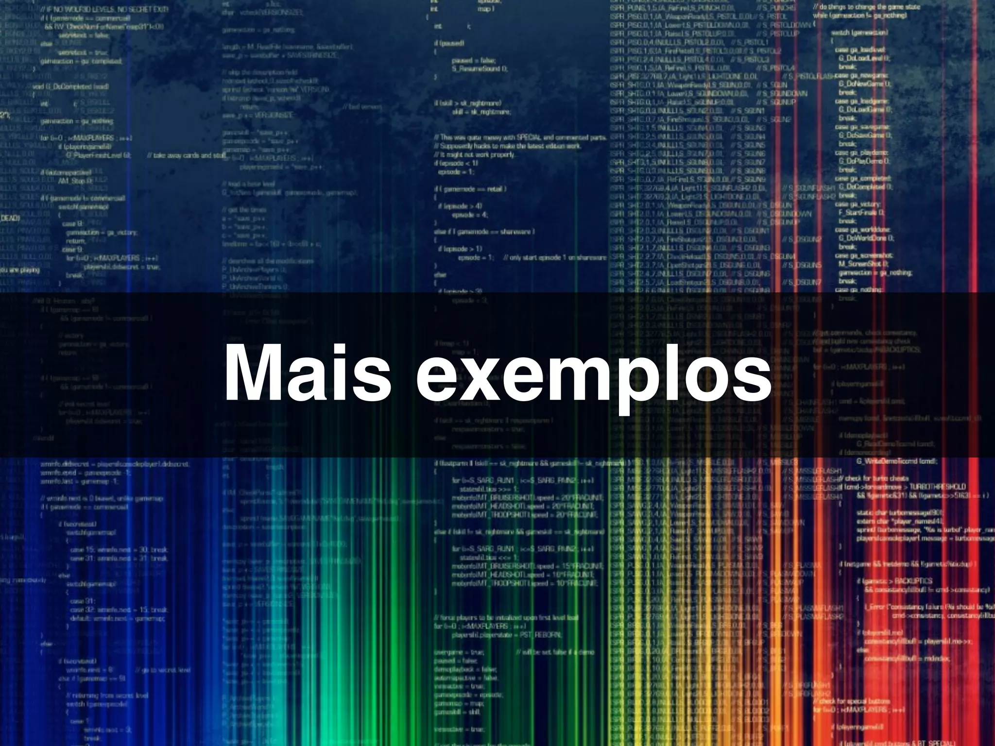 Mais exemplos
 