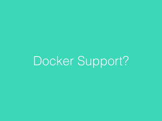 Docker Support?
 