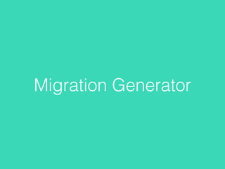 Migration Generator
 