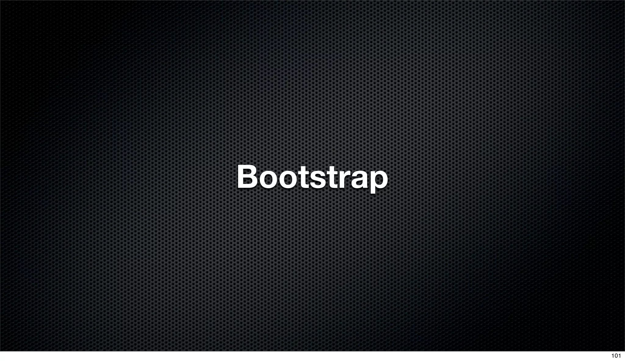 Bootstrap
101
 