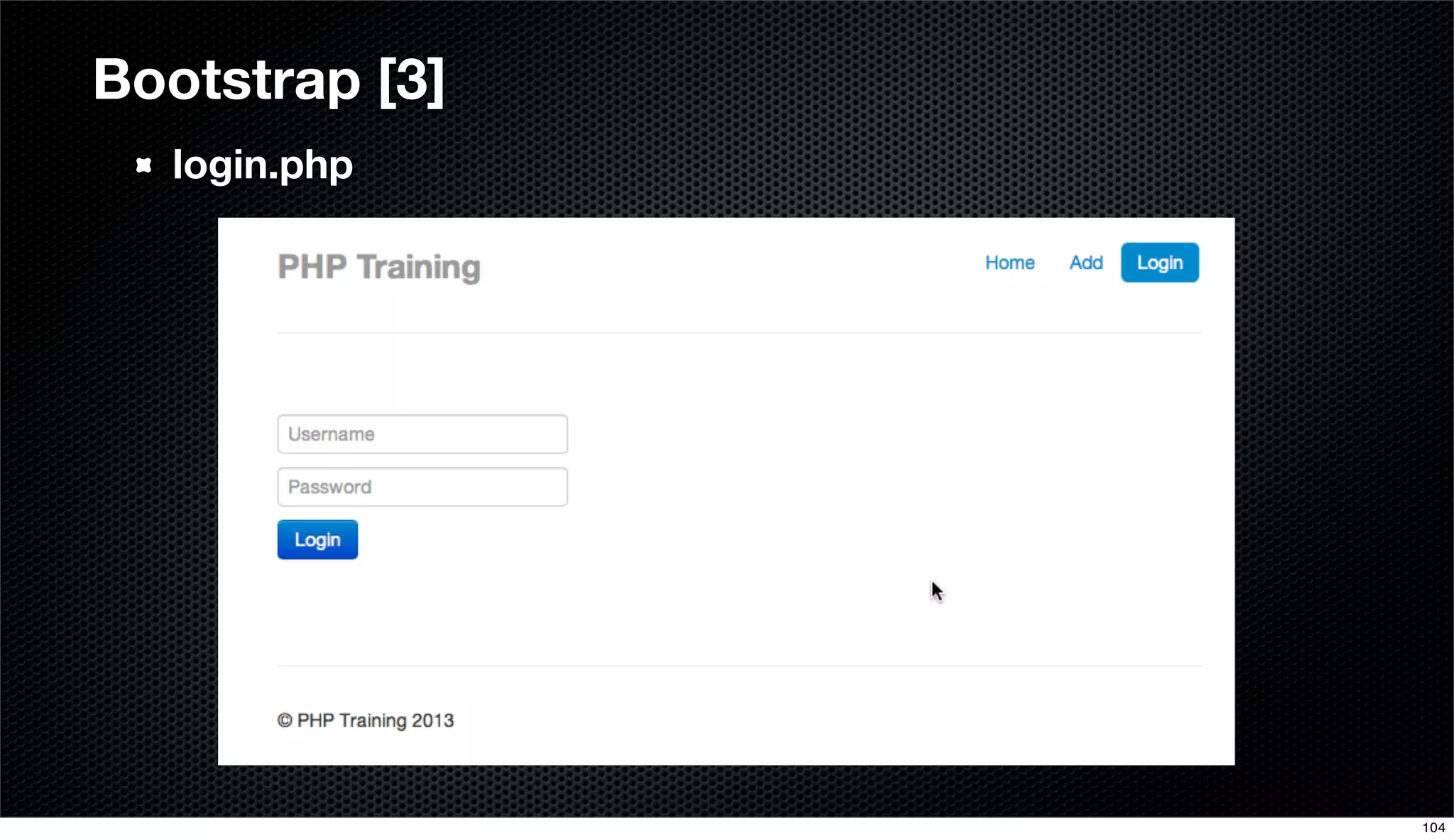 Bootstrap [3]
login.php
104
 