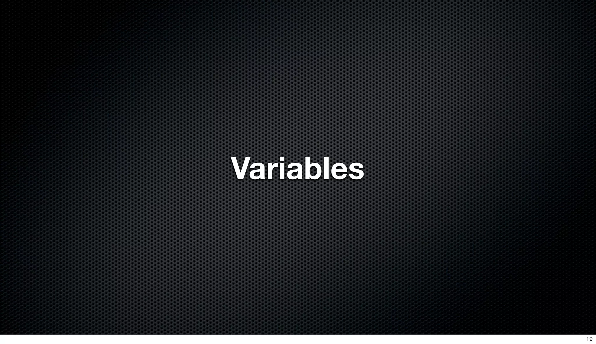 Variables
19
 