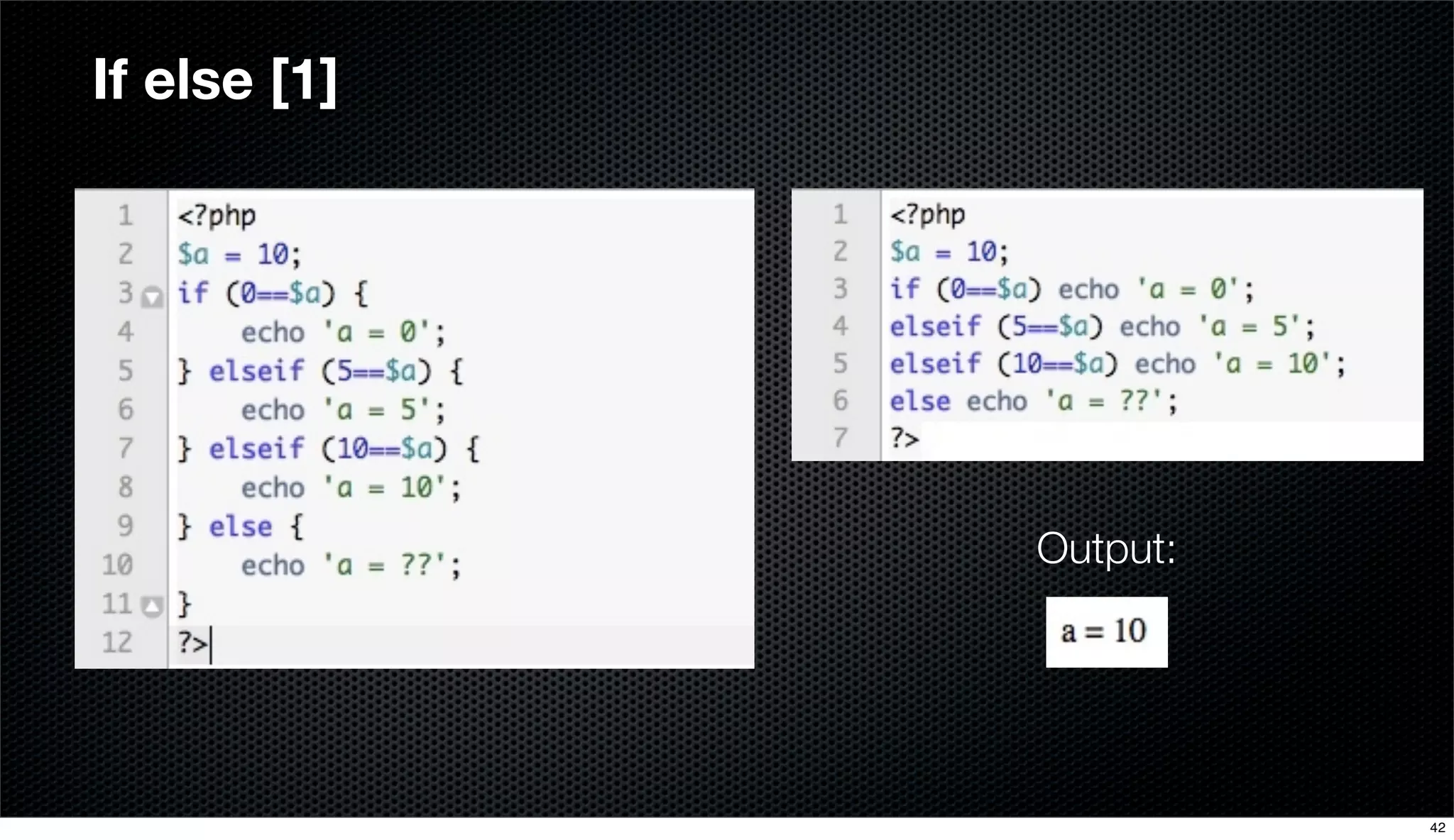 If else [1]
Output:
42
 