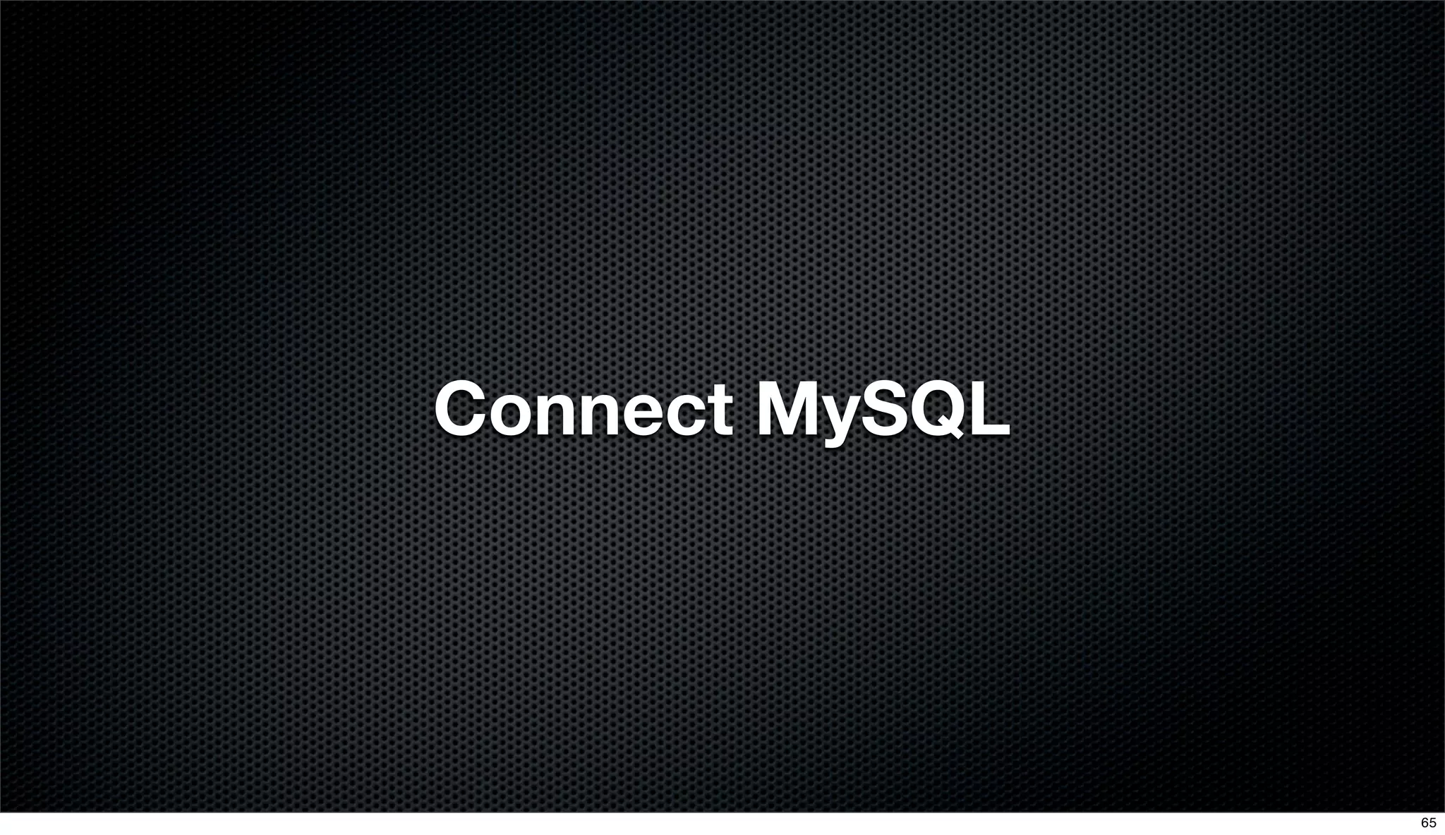 Connect MySQL
65
 
