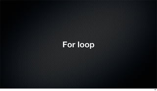 For loop
46
 