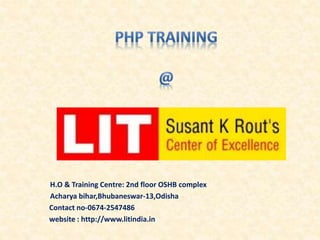 H.O & Training Centre: 2nd floor OSHB complex
Acharya bihar,Bhubaneswar-13,Odisha
Contact no-0674-2547486
website : http://www.litindia.in
 