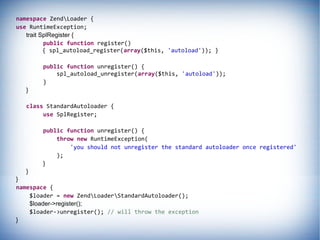 namespace ZendLoader {
use RuntimeException;
   trait SplRegister {
          public function register()
          { spl_a...