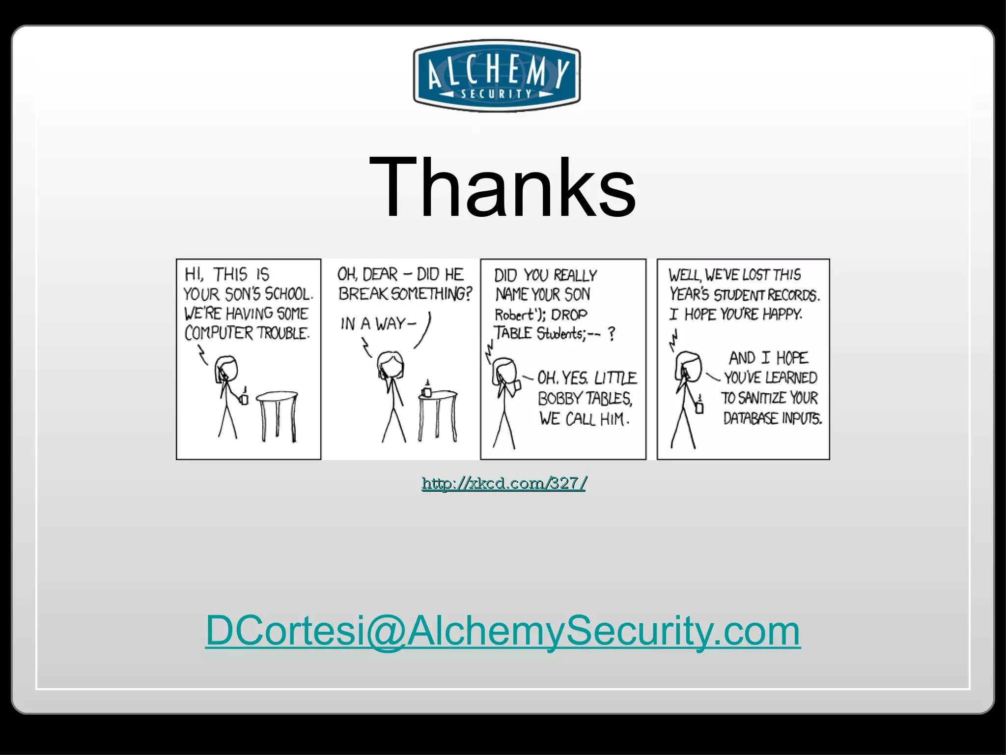 Thanks [email_address] http://xkcd.com/327/ 
