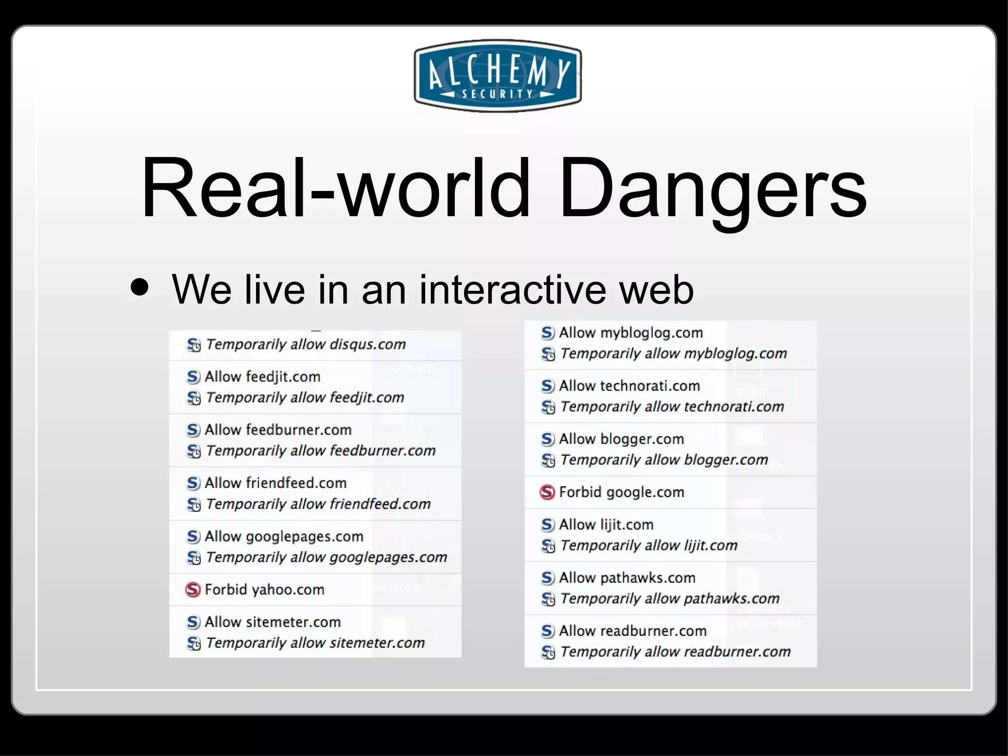 Real-world Dangers We live in an interactive web 