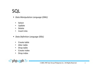SQL
 Data Manipulation Language (DML)

 •   Select
 •   Update
 •   Delete
 •   Insert into

 Data Definition Language (DDL)

 •   Create table
 •   Alter table
 •   Drop table
 •   Create index
 •   Drop index



                                    18
 