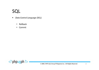SQL
 Data Control Language (DCL)

  • Rollback
  • Commit




                               19
 