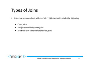 Types of Joins
 Joins that are compliant with the SQL:1999 standard include the following:

  • Cross joins
  • Full (or two-sided) outer joins
  • Arbitrary join conditions for outer joins




                                                                         42
 