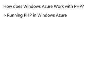 How does Windows Azure Work with PHP?Running PHP in Windows Azure