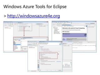 Windows Azure Tools for Eclipsehttp://windowsazure4e.org