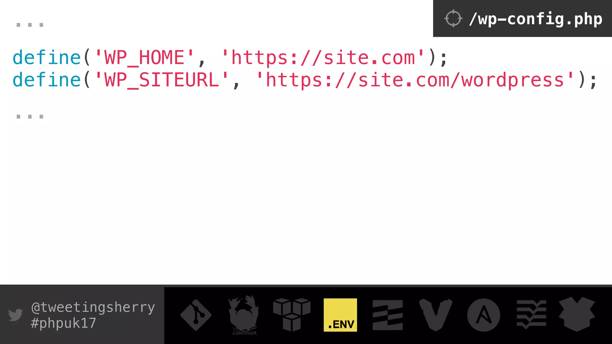 @tweetingsherry
#phpuk17
...
...
define('WP_HOME', 'https://site.com');
define('WP_SITEURL', 'https://site.com/wordpress');
/wp-config.php
 