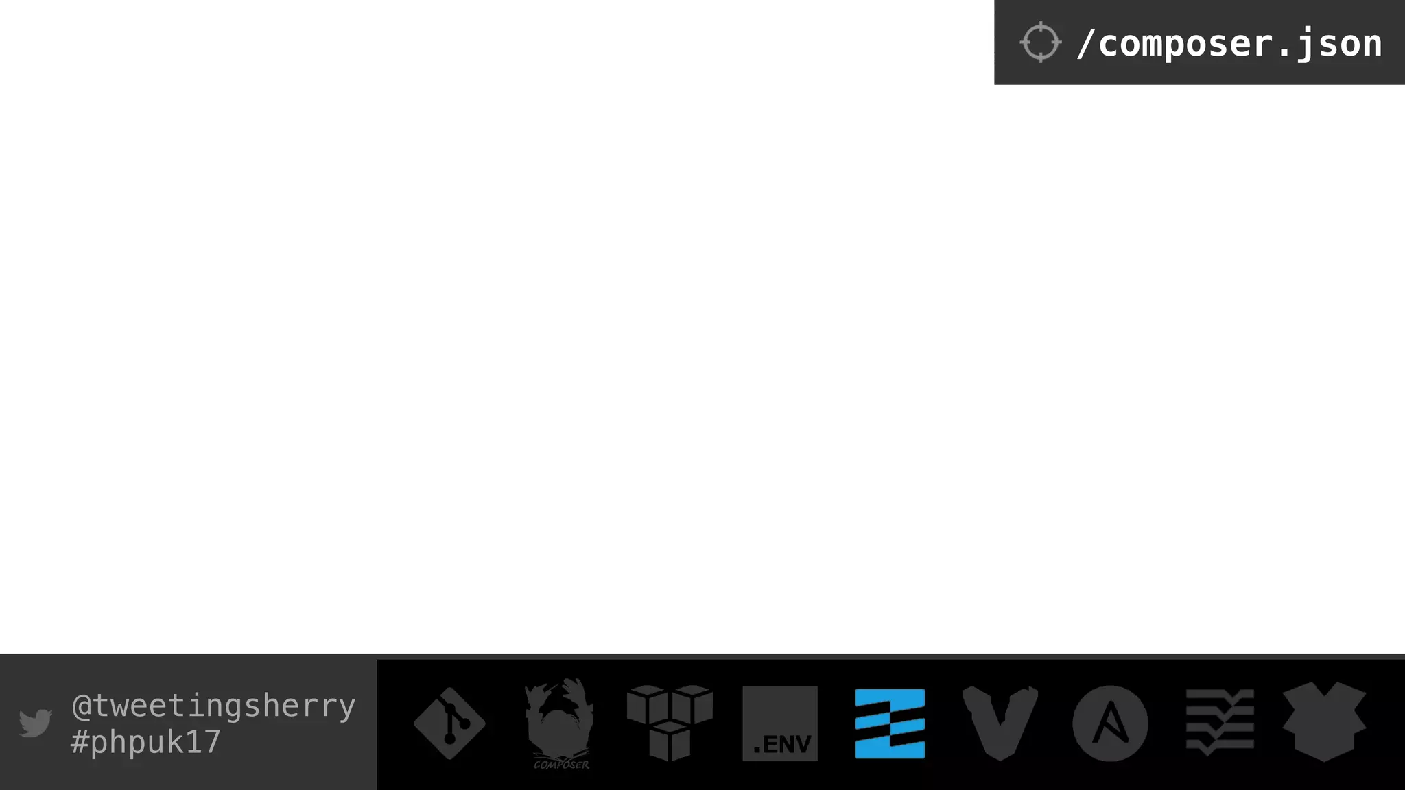 @tweetingsherry
#phpuk17
/composer.json
 