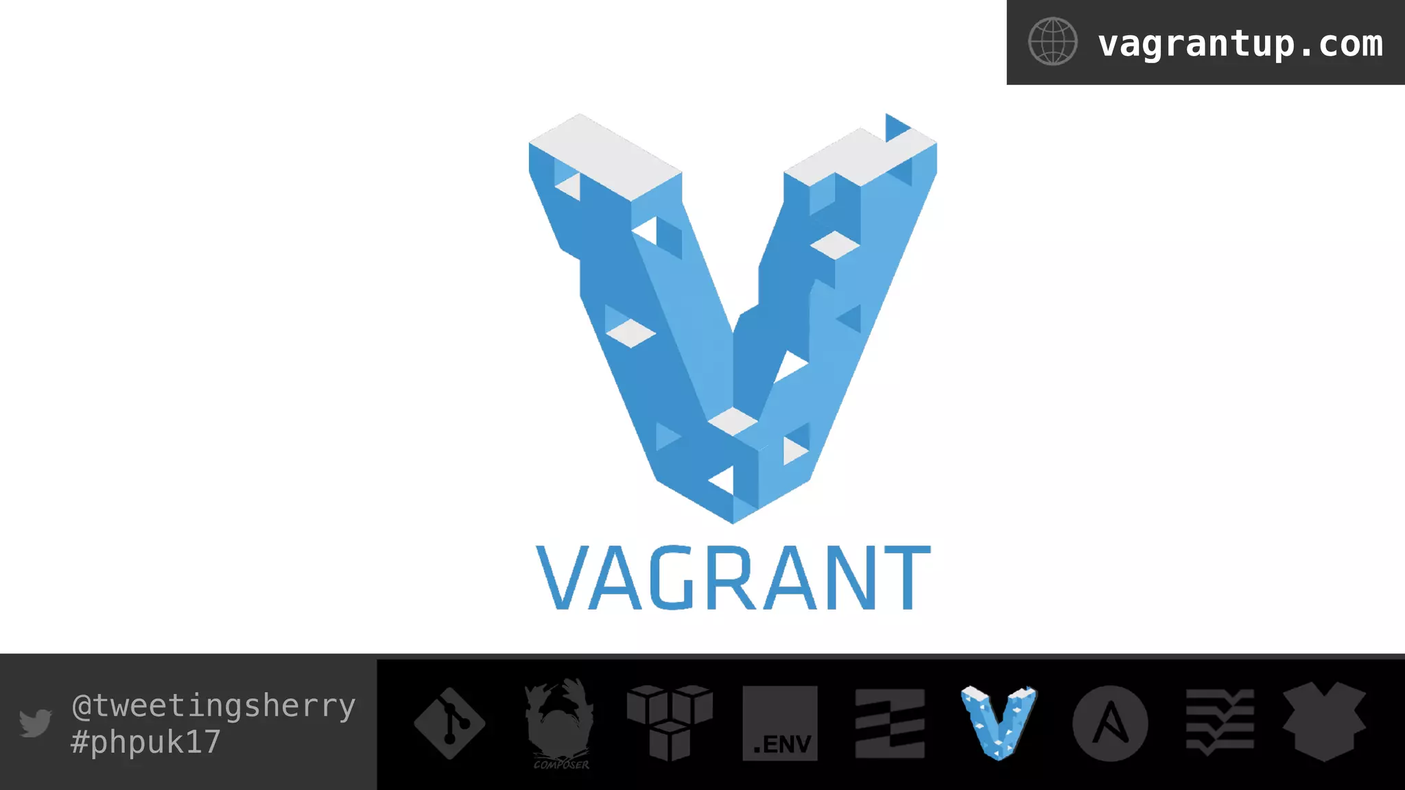 @tweetingsherry
#phpuk17
vagrantup.com
 