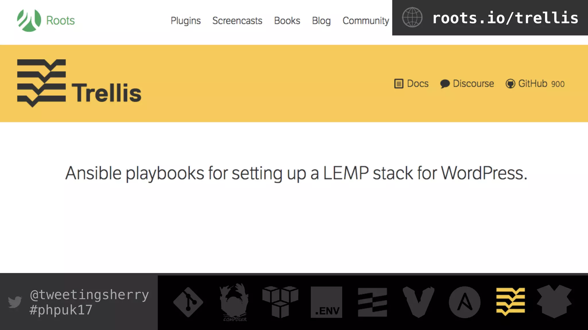 @tweetingsherry
#phpuk17
roots.io/trellis
 
