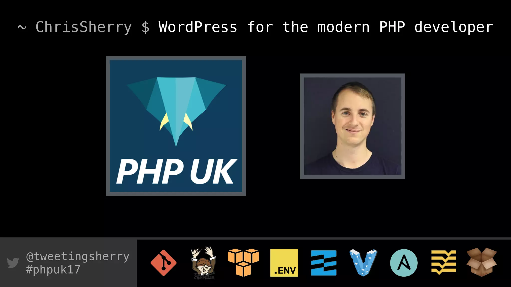 @tweetingsherry
#phpuk17
~ ChrisSherry $ WordPress for the modern PHP developer
 