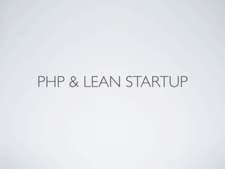 PHP & LEAN STARTUP
 