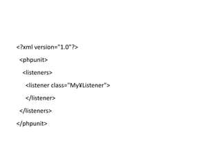 <?xml version="1.0"?>
<phpunit>
<listeners>
<listener class="My¥Listener">
</listener>
</listeners>
</phpunit>
 
