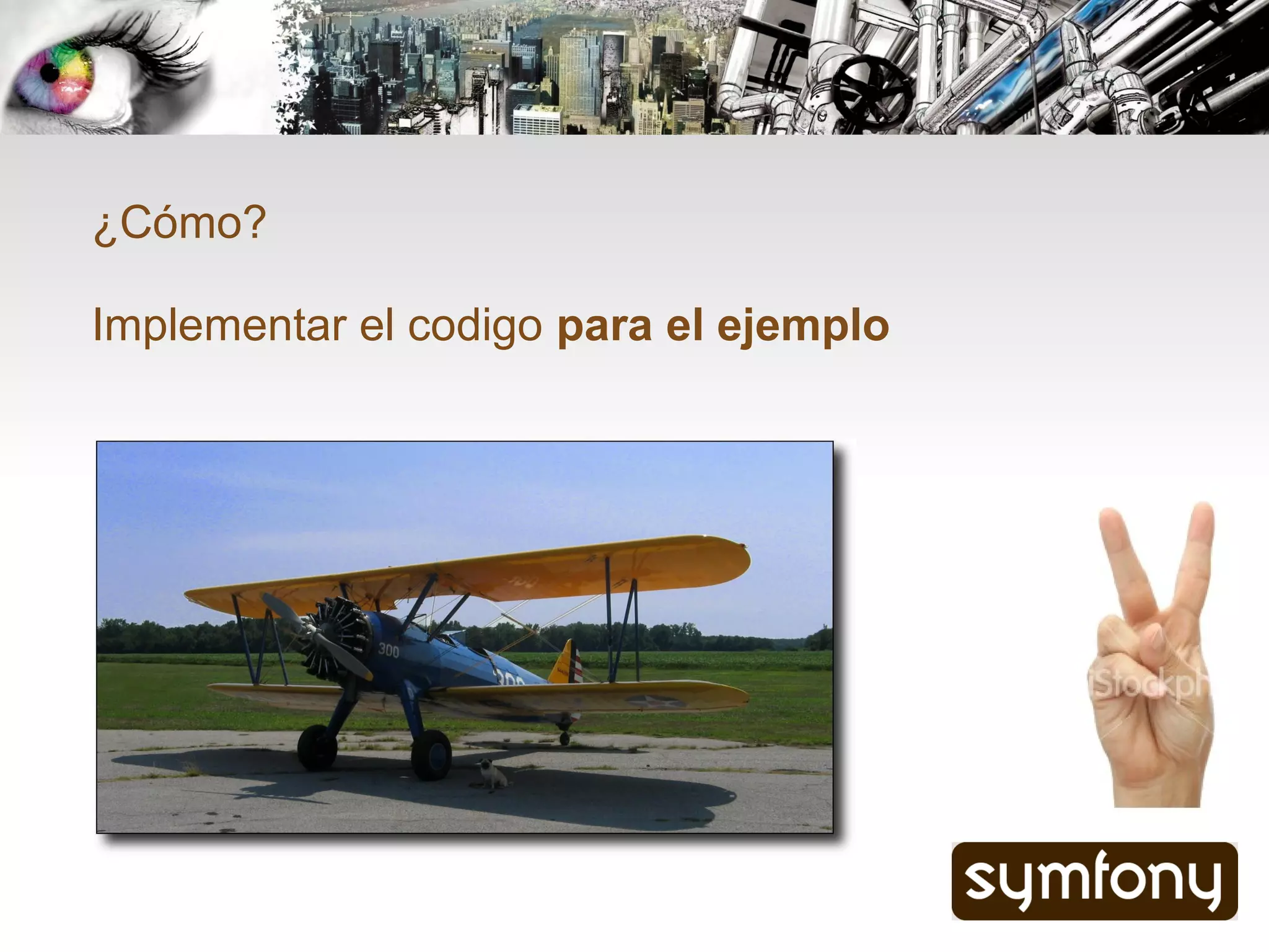 ¿Cómo?

Implementar el codigo para el ejemplo
 
