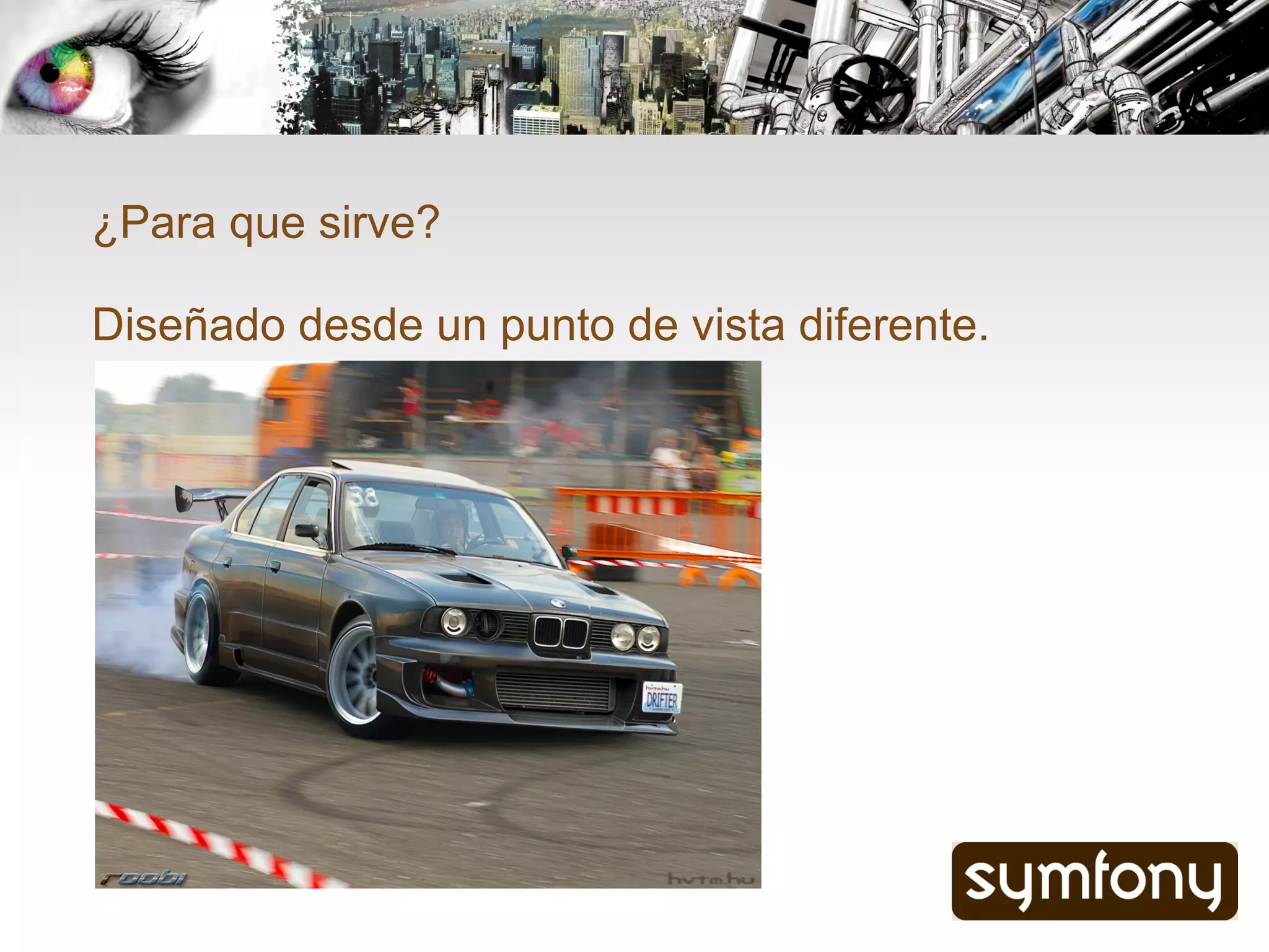 ¿Para que sirve?

Diseñado desde un punto de vista diferente.
 