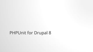 PHPUnit for Drupal 8
 