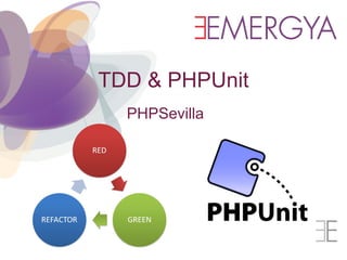 TDD & PHPUnit
PHPSevilla
 