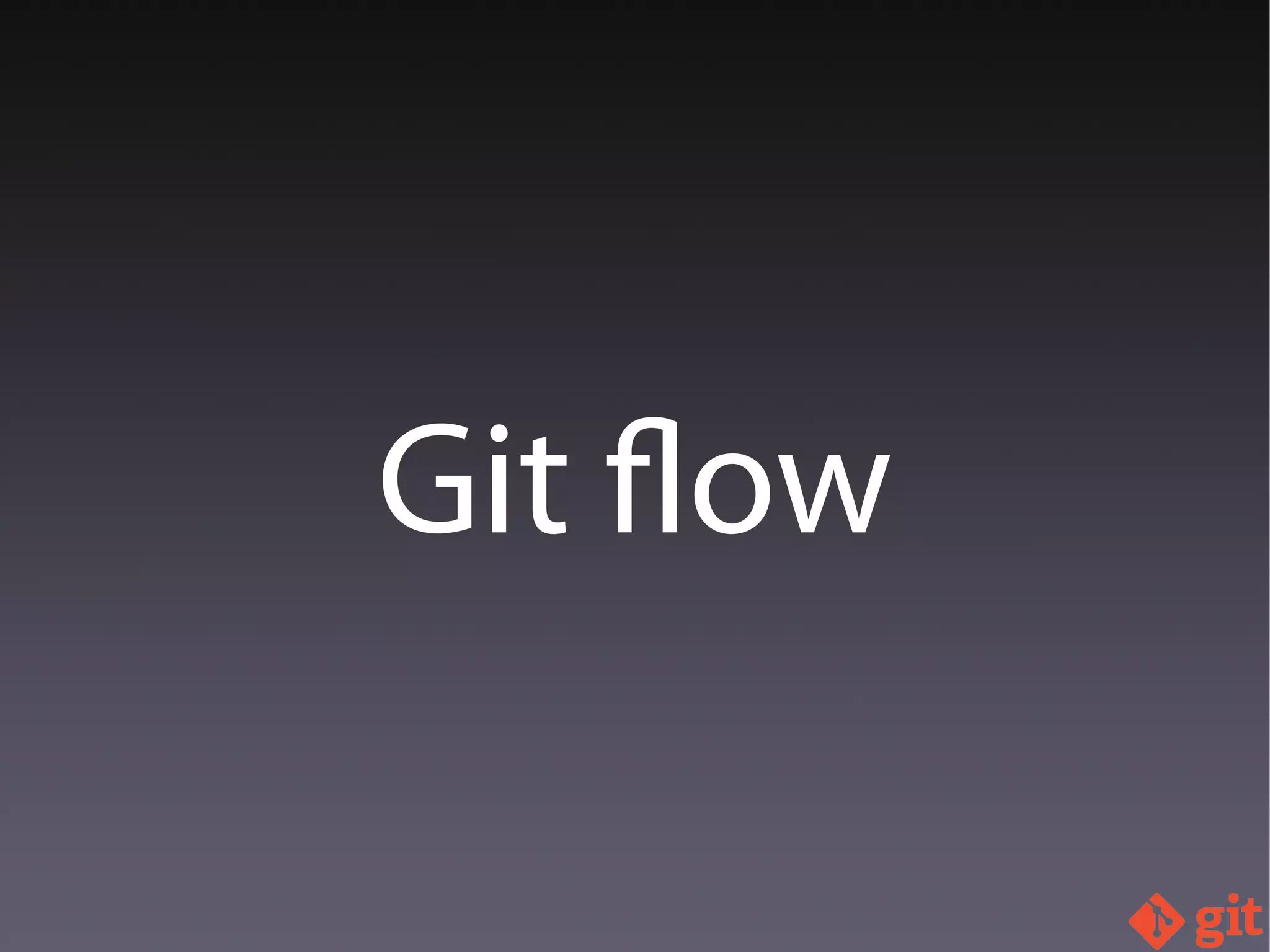 Git flow
 