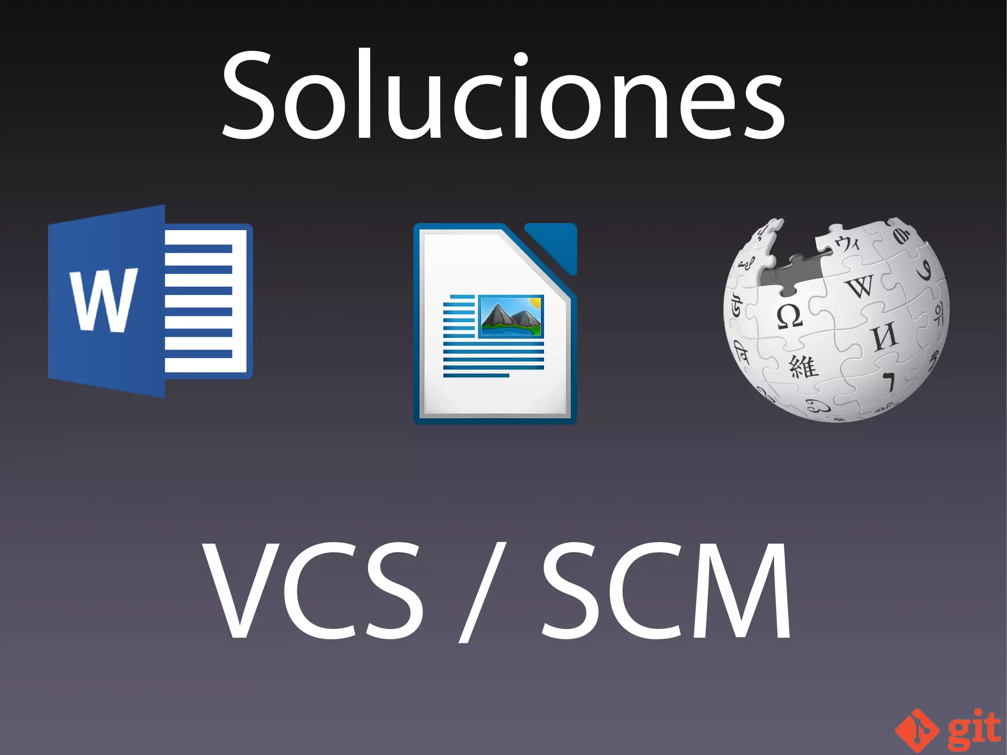 VCS / SCM
Soluciones
 