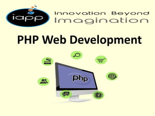 PHP Web Development
 