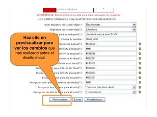 Haz clic en
previsualizar para
ver los cambios que
has realizado sobre el
diseño inicial.

 