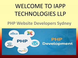 WELCOME TO IAPP
TECHNOLOGIES LLP
PHP Website Developers Sydney
 
