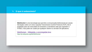 1. O que é websockets?
 