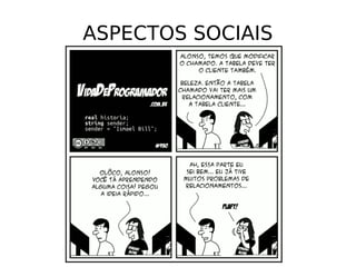 ASPECTOS SOCIAIS
 