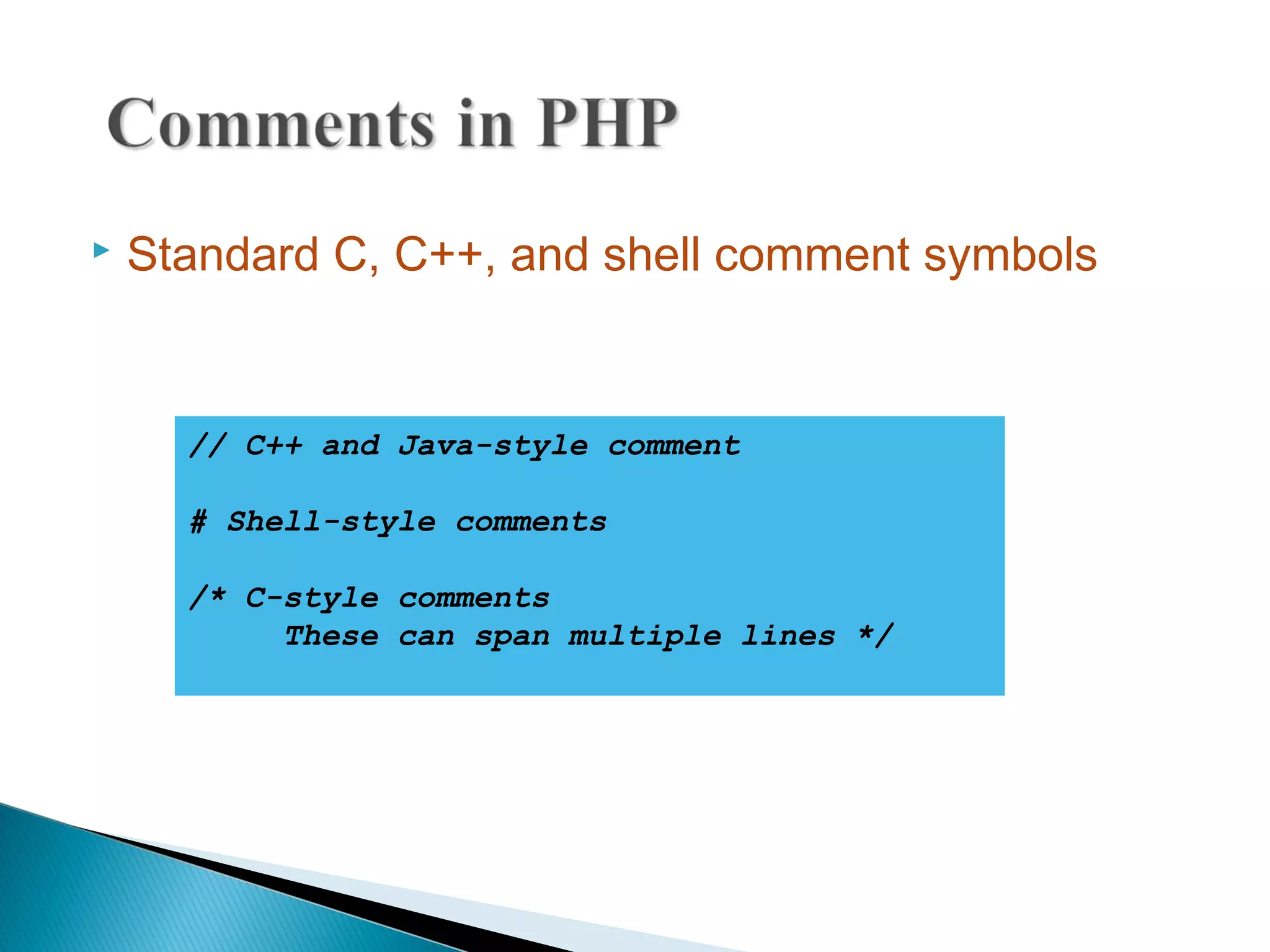  Standard C, C++, and shell comment symbols // C++ and Java-style comment # Shell-style comments /* C-style comments These can span multiple lines */ 