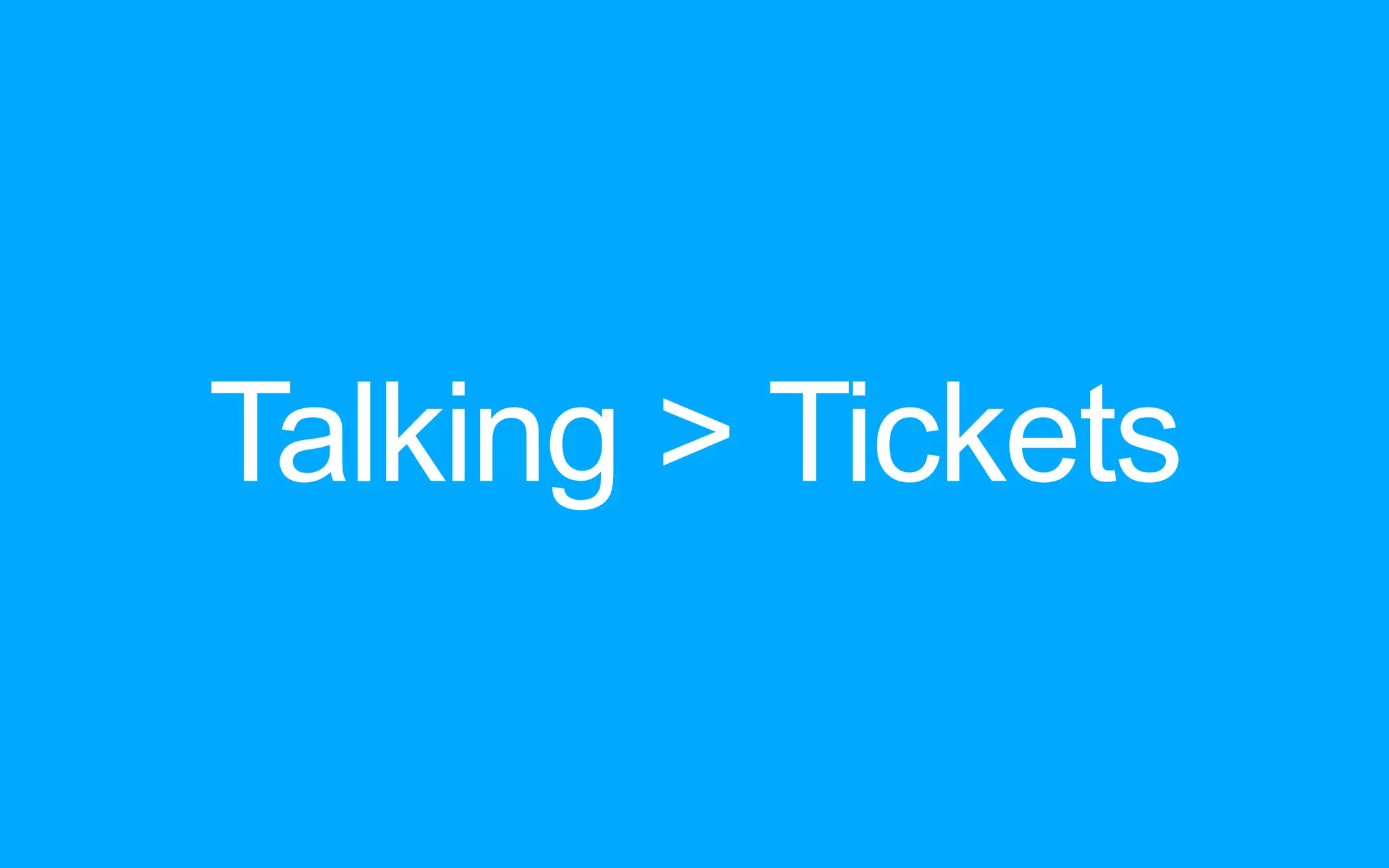Talking > Tickets 