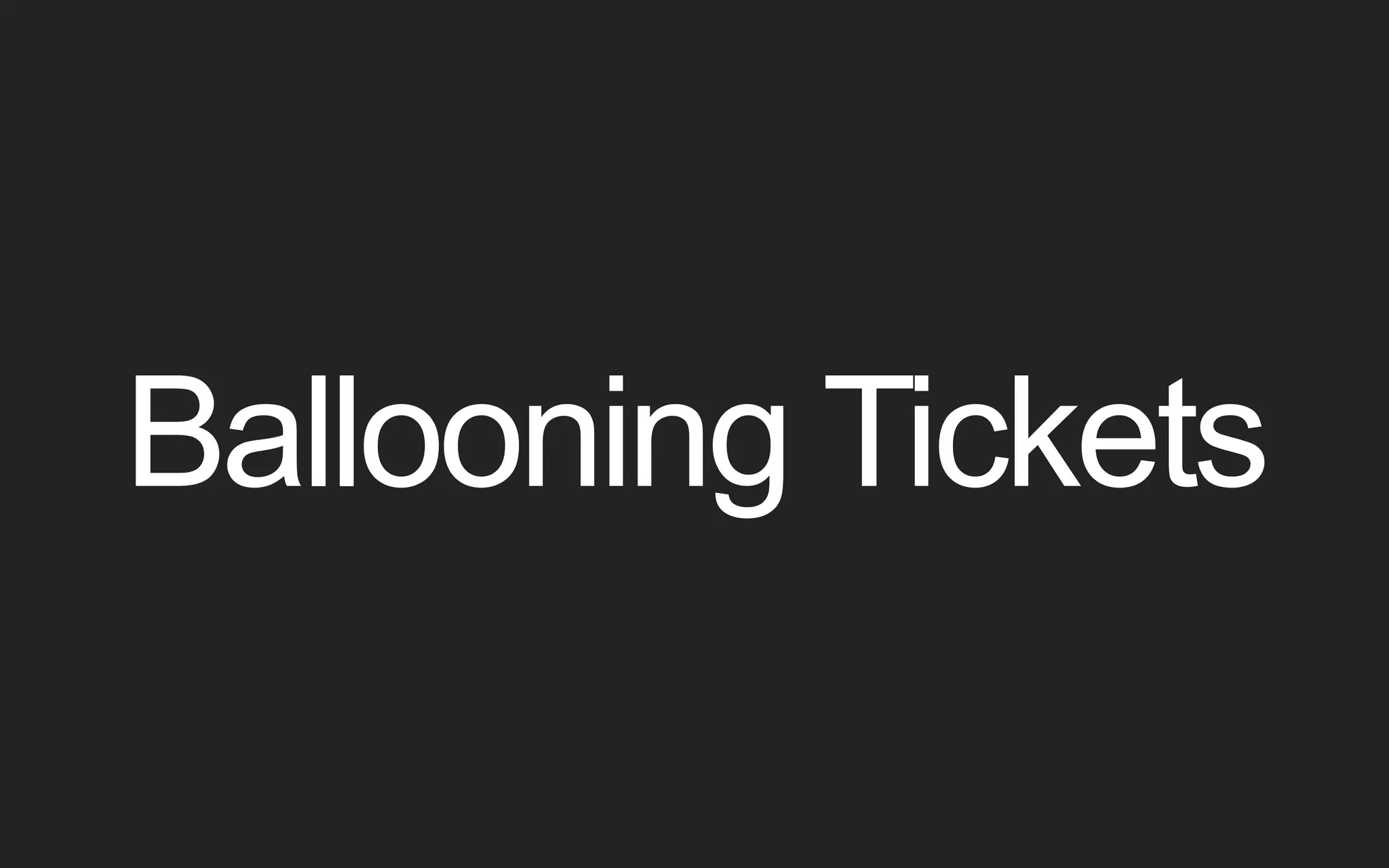 Ballooning Tickets 