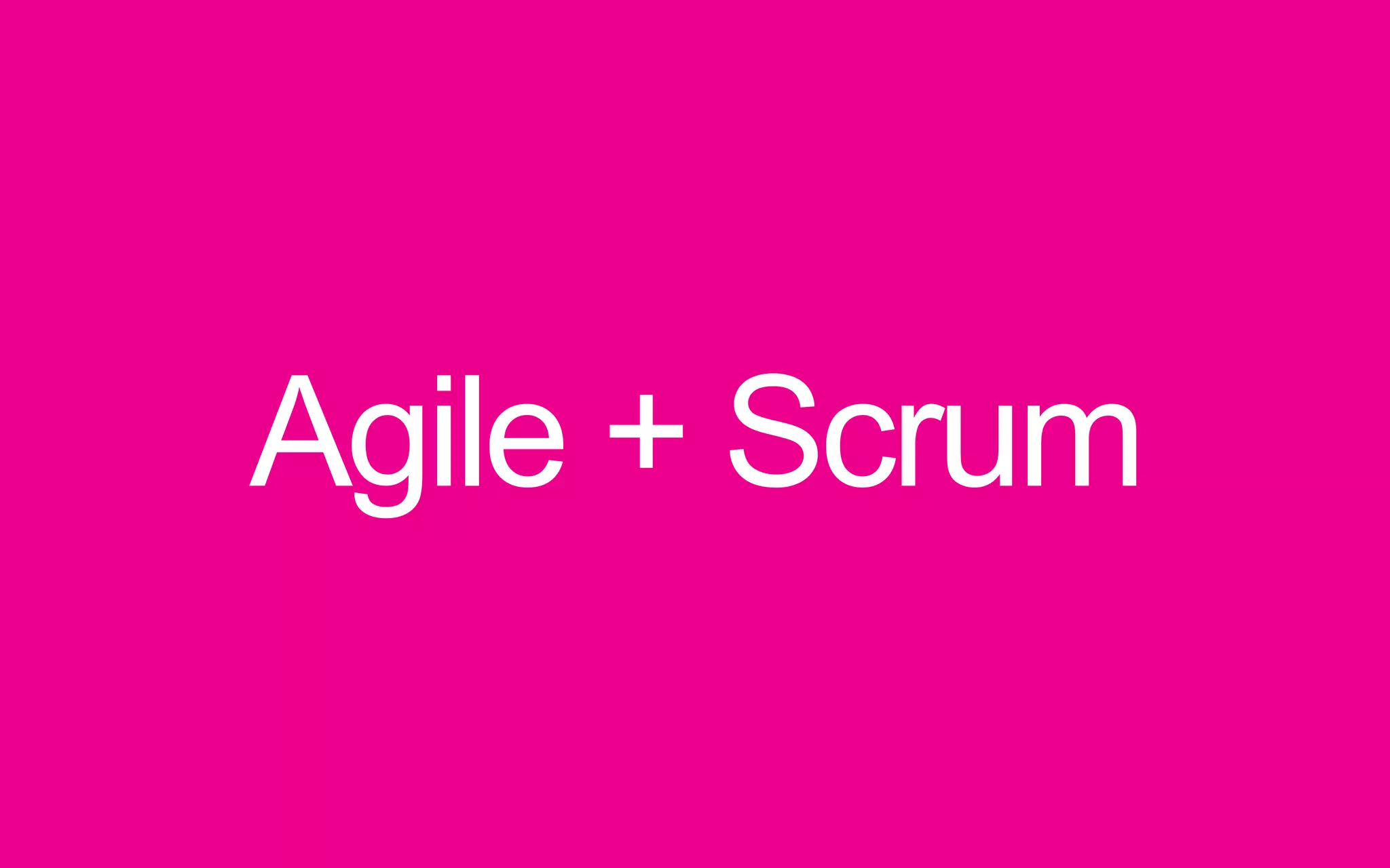 Agile + Scrum 