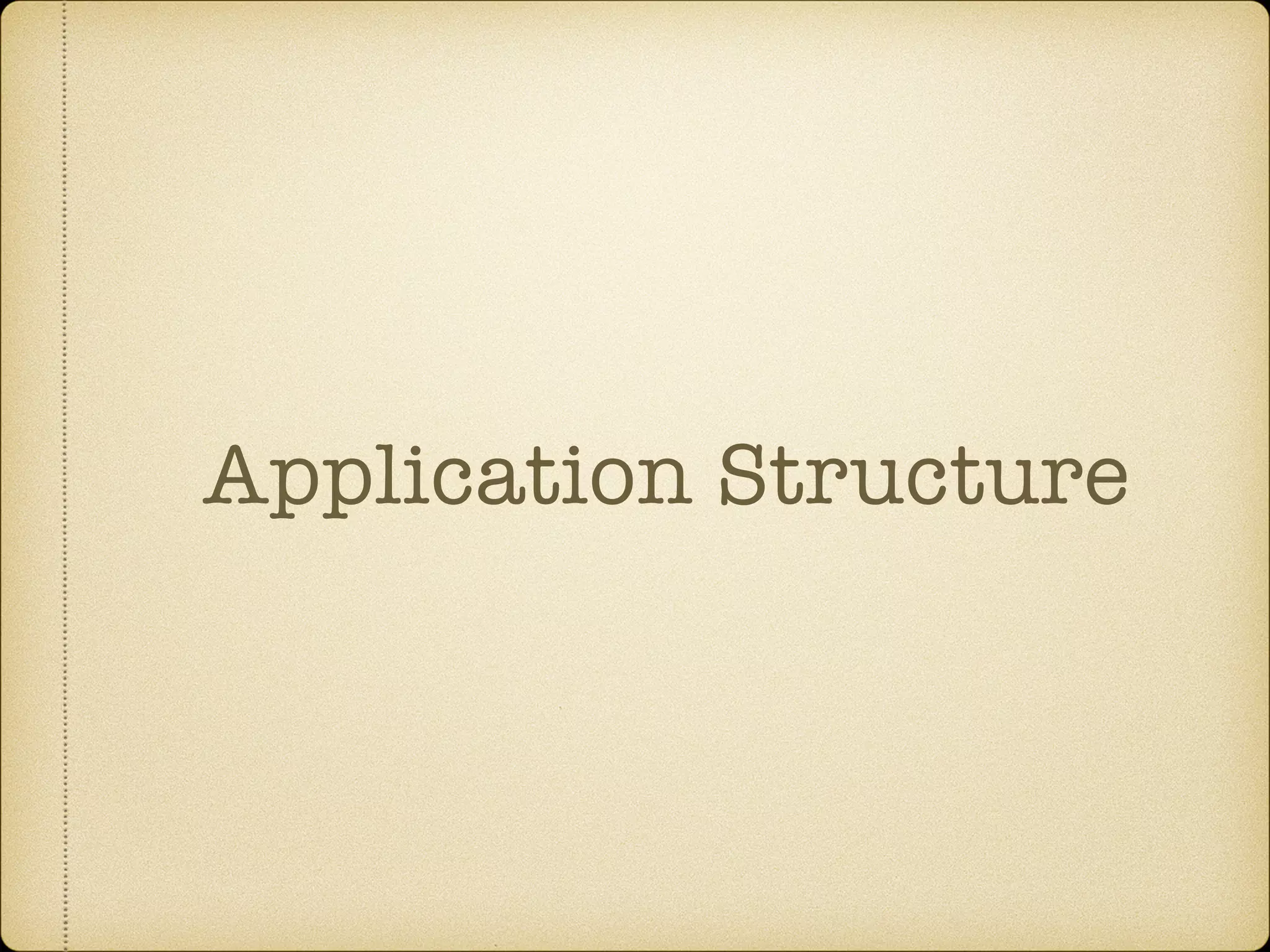 Application Structure