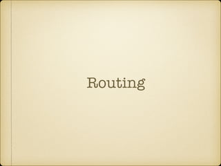 Routing
 