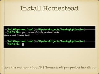 Install Homestead
http://laravel.com/docs/5.1/homestead#per-project-installation
 