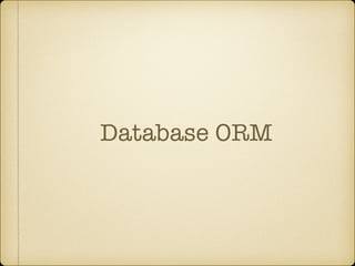 Database ORM
 