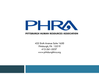 425 Sixth Avenue Suite 1650 Pittsburgh, PA  15219 412-261-5537  www.pittsburghhra.org 