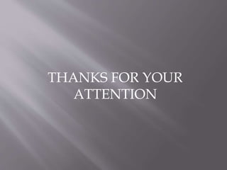 THANKS FOR YOUR
ATTENTION
 