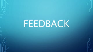 FEEDBACK
 