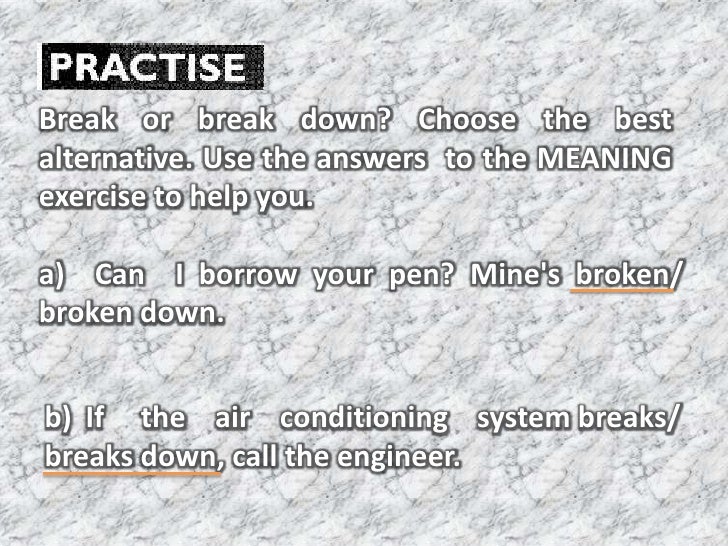 Phrasal verb break down